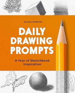 Daily Drawing Prompts: A Year of Sketchbook Inspiration