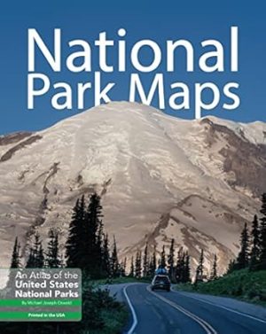National Park Maps: An Atlas of the U.S. National Parks