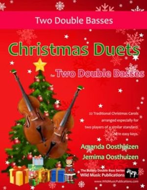 Christmas Duets for Two Double Basses: 22 Traditional Christmas Carols arranged especially for two equal players. All in easy keys.