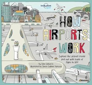 Lonely Planet Kids How Airports Work (How Things Work)