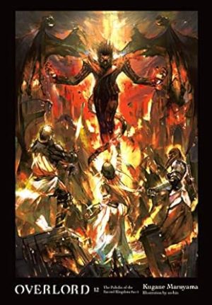Overlord, Vol. 12 (light novel): The Paladin of the Sacred Kingdom Part I (Volume 12) (Overlord, 12)
