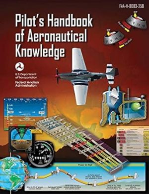 Pilot's Handbook of Aeronautical Knowledge (Federal Aviation Administration): FAA-H-8083-25B