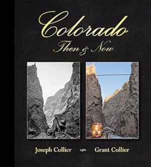 Colorado Then & Now (12.1" x 13.3" Coffee Table Book)