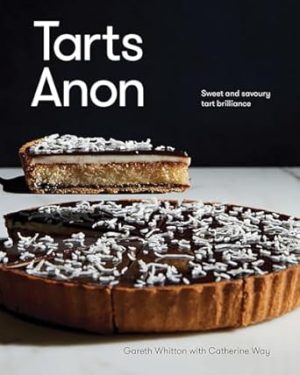 Tarts Anon: Sweet And Savoury Tart Brilliance