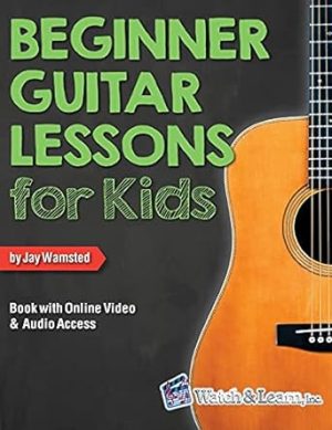 Beginner Guitar Lessons for Kids Book: with Online Video and Audio Access