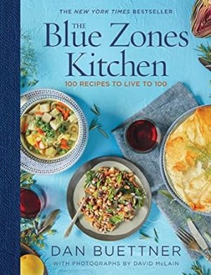 The Blue Zones Kitchen: 100 Recipes to Live to 100