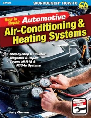 How to Repair Automotive Air-Conditioning & Heating Systems (Workbench)