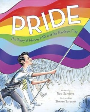 Pride: The Story of Harvey Milk and the Rainbow Flag