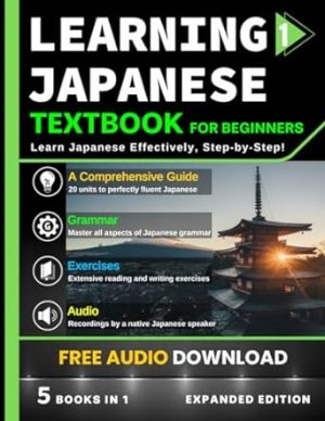 Learning Japanese Textbook for Beginners: 5 Books in 1: History, Culture, Grammar, Vocabulary, Phrases and Exercises - Learn Japanese for Adult Beginners and Students