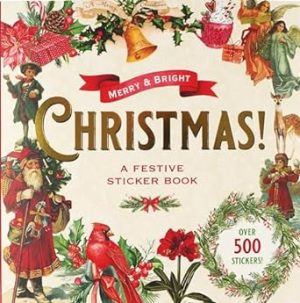 Merry & Bright Christmas! A Festive Sticker Book (over 500 holiday stickers!)