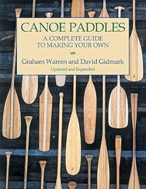 Canoe Paddles: A Complete Guide to Making Your Own