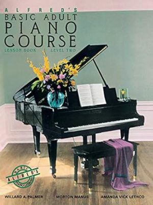 Alfred's Basic Adult Piano Course : Lesson Book, Level Two (Alfred's Basic Adult Piano Course, Bk 2)