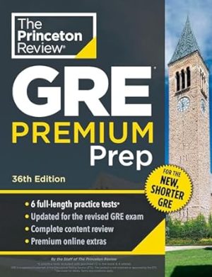 Princeton Review GRE Premium Prep, 36th Edition: 6 Practice Tests + Review & Techniques + Online Tools (Graduate School Test Preparation)
