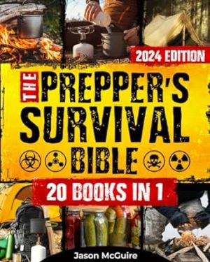 The Prepper’s Survival Bible: 20 in 1: The Long-Term Survival Guide to Face Any Scenario with Life-Saving Strategies, Stockpiling, Water Filtration, Off-Grid Living, and Self-Defense