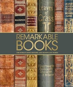 Remarkable Books: The World's Most Historic and Significant Works (DK History Changers)