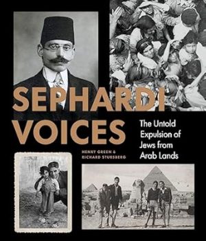 Sephardi Voices: The Untold Expulsion of Jews from Arab Lands