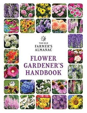 The Old Farmer's Almanac Flower Gardener's Handbook