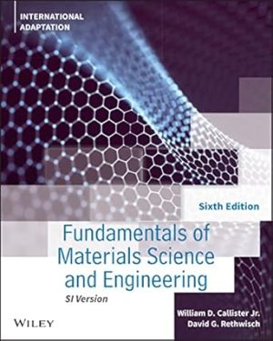 Fundamentals of Materials Science and Engineering: An Integrated Approach