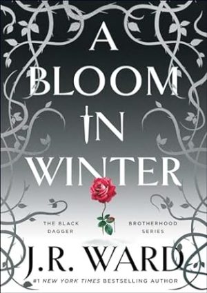A Bloom in Winter (The Black Dagger Brotherhood World)