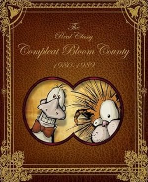 Bloom County: Real, Classy, & Compleat: 1980-1989