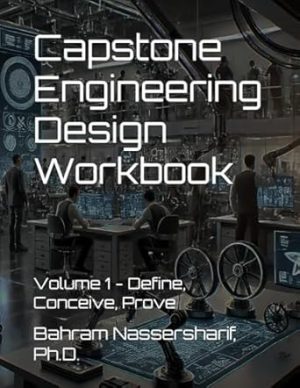 Capstone Engineering Design Workbook: Volume 1 - Define, Conceive, Prove