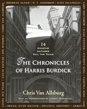 The Chronicles of Harris Burdick: Fourteen Amazing Authors Tell the Tales / With an Introduction by Lemony Snicket