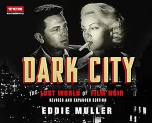 Dark City: The Lost World of Film Noir (Revised and Expanded Edition) (Turner Classic Movies)