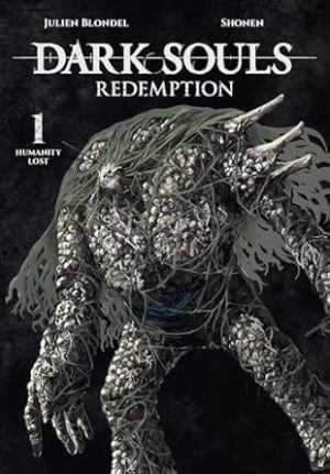 DARK SOULS: REDEMPTION, Vol. 1 (manga): Humanity Lost (Volume 1) (DARK SOULS: REDEMPTION, 1)