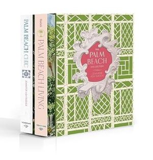 The Palm Beach Collection: Architecture, Designs, and Gardens
