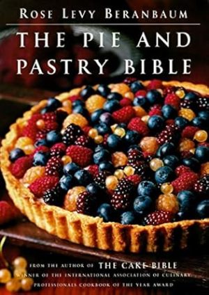 The Pie and Pastry Bible
