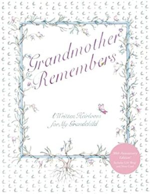 Grandmother Remembers 30th Anniversary Edition: A Written Heirloom for My Grandchild