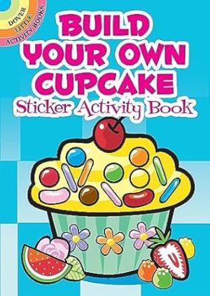 Build Your Own Cupcake Sticker Activity Book (Dover Little Activity Books: Food)