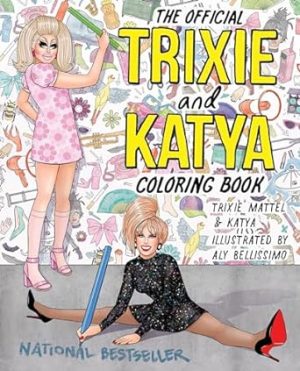 The Official Trixie and Katya Coloring Book