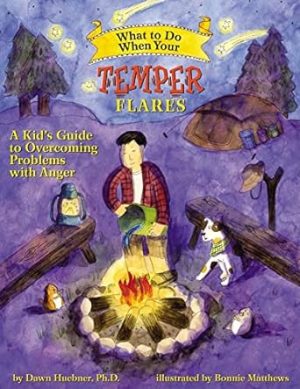 What to Do When Your Temper Flares: A Kid's Guide to Overcoming Problems With Anger (What-to-Do Guides for Kids Series)