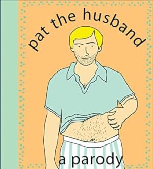 Pat the Husband: A Parody