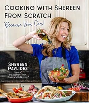 Cooking with Shereen from Scratch: Because You Can!