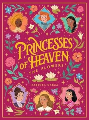 Princesses of Heaven: The Flowers