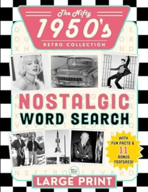 The Nifty 1950’s Nostalgic Word Search Puzzle Book for Seniors and Adults Extra Large Print: Fun Themed Big Font Word Find Puzzles, an Easy and ... to Keep Your Mind Sharp (Retro Collection)