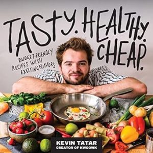 Tasty. Healthy. Cheap.: Budget-Friendly Recipes with Exciting Flavors