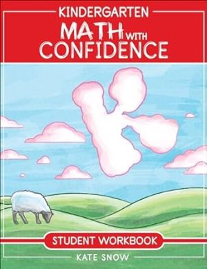 Kindergarten Math With Confidence Student Workbook