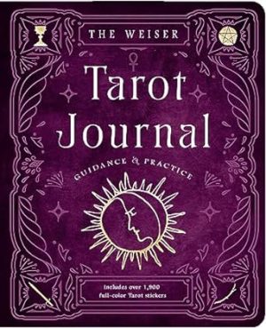 The Weiser Tarot Journal: Guidance and Practice (for use with any Tarot deck―includes 208 specially designed journal pages and 1,920 full-color Tarot stickers to use in recording your readings)