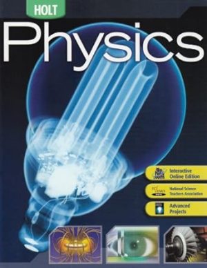 Holt Physics: STUDENT EDITION 2006