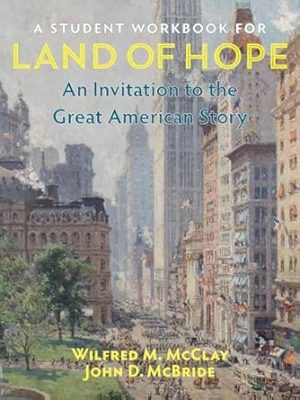 A Student Workbook for Land of Hope: An Invitation to the Great American Story