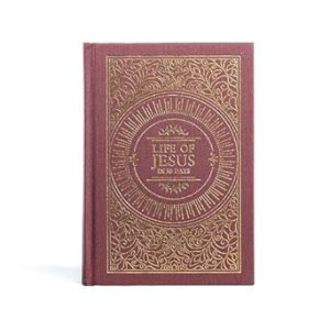 Life of Jesus in 30 Days: CSB Edition, Black Letter, Daily Readings, Prayers, Easy-to-Read Type