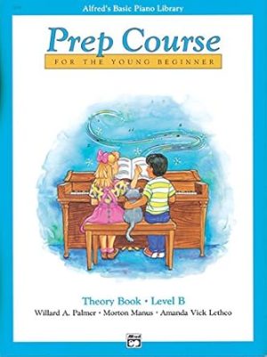 Alfred's Basic Piano Prep Course Theory, Bk B: For the Young Beginner (Alfred's Basic Piano Library, Bk B)