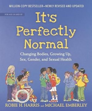 It's Perfectly Normal: Changing Bodies, Growing Up, Sex, Gender, and Sexual Health (The Family Library)