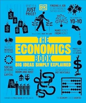 The Economics Book: Big Ideas Simply Explained (DK Big Ideas)