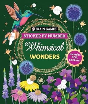 Brain Games - Sticker by Number: Whimsical Wonders: Includes Foil Stickers!