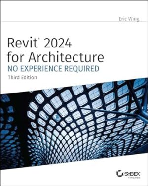 Revit 2024 for Architecture: No Experience Required
