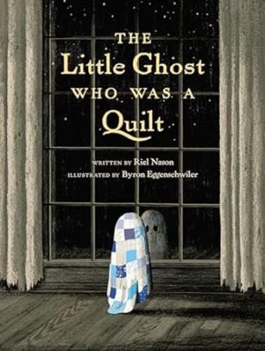 The Little Ghost Who Was a Quilt (A Little Ghost Quilt Book)